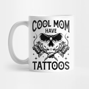 Cool Moms Have Tattoos Gift For Women Mothers Day Mug